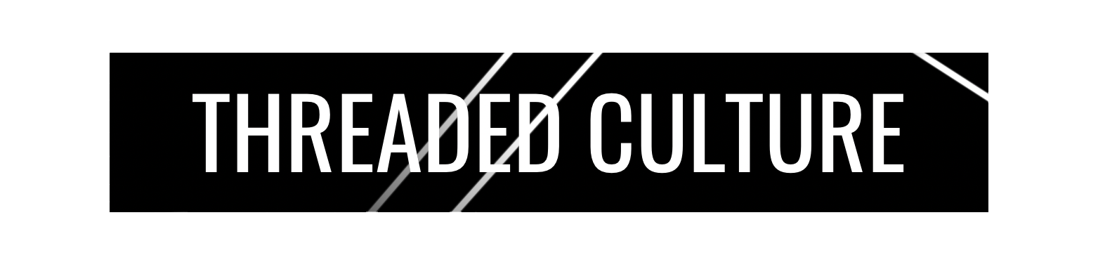 Threaded Culture